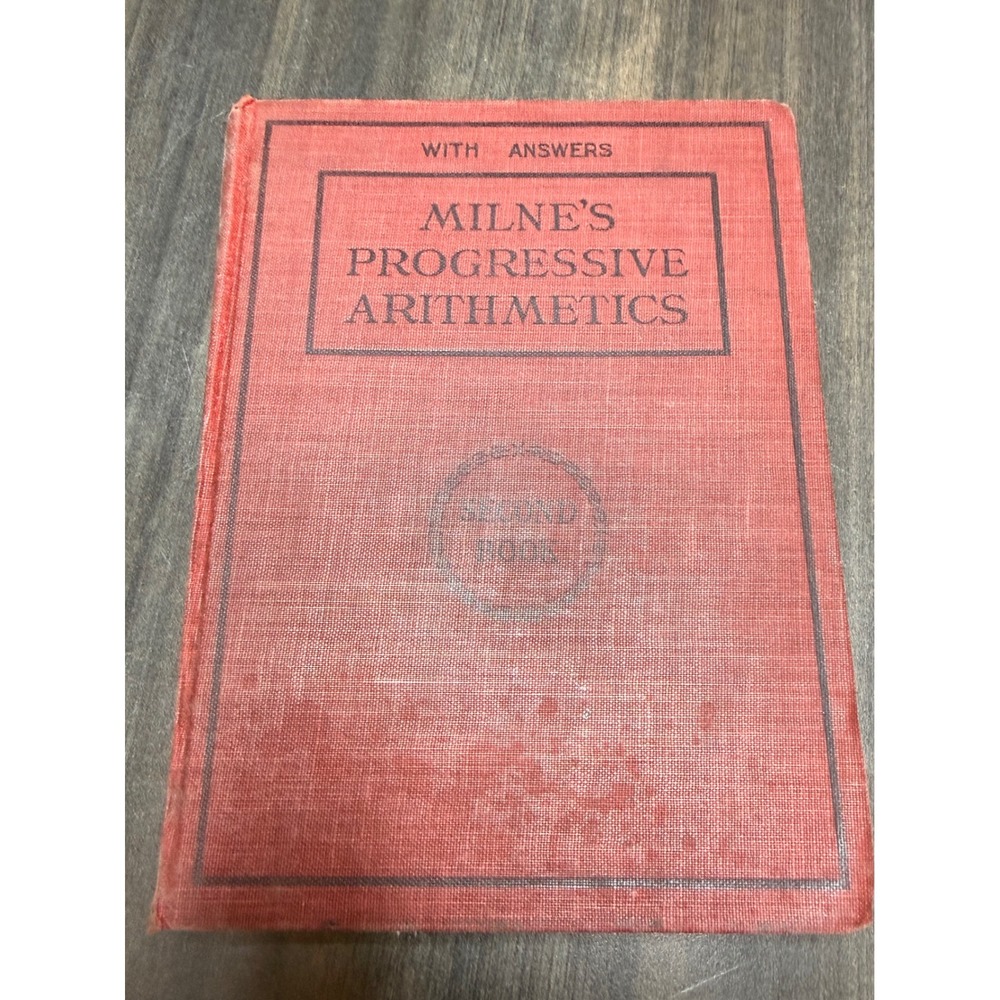 Milnes Progressive Arithmetics Second Bookโ 1910 Antique Math Textbook Hardcover
